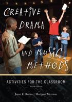 Creative Drama and Music Methods: Activities for the Classroom, Third Edition