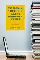 The Rowman & Littlefield Guide to Writing with Sources, Fourth Edition