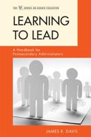 Learning to Lead: A Handbook for Postsecondary Administrators