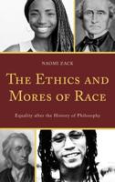 The Ethics and Mores of Race: Equality after the History of Philosophy