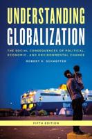 Understanding Globalization: The Social Consequences of Political, Economic, and Environmental Change, Fifth Edition