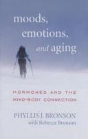 Moods, Emotions, and Aging: Hormones and the Mind-Body Connection