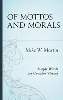 Of Mottos and Morals: Simple Words for Complex Virtues