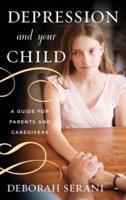 Depression and Your Child: A Guide for Parents and Caregivers