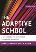 The Adaptive School: A Sourcebook for Developing Collaborative Groups, 3rd Edition
