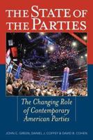 The State of the Parties: The Changing Role of Contemporary American Parties, 7th Edition