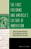 The First Freedoms and America's Culture of Innovation: The Constitutional Foundations of the Aspirational Society