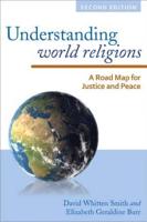 Understanding World Religions: A Road Map for Justice and Peace, Second Edition