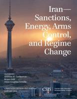 Iran: Sanctions, Energy, Arms Control, and Regime Change