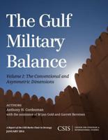 The Gulf Military Balance: The Conventional and Asymmetric Dimensions, Volume 1