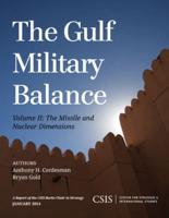 The Gulf Military Balance: The Missile and Nuclear Dimensions, Volume 2