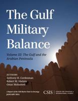 The Gulf Military Balance: The Gulf and the Arabian Peninsula, Volume 3