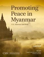 Promoting Peace in Myanmar: U.S. Interests and Role