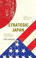 Strategic Japan: New Approaches to Foreign Policy and the U.S.-Japan Alliance