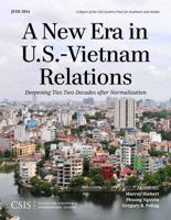 A New Era in U.S.-Vietnam Relations: Deepening Ties Two Decades after Normalization