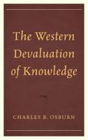 The Western Devaluation of Knowledge