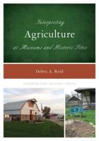 Interpreting Agriculture at Museums and Historic Sites