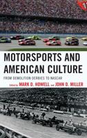 Motorsports and American Culture: From Demolition Derbies to NASCAR