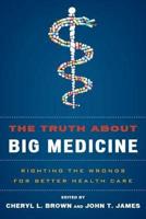 The Truth About Big Medicine