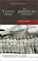 Tokyo Rose / An American Patriot: A Dual Biography, Revised and Expanded