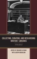 Collecting, Curating, and Researching Writers' Libraries: A Handbook