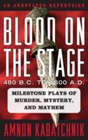 Blood on the Stage, 480 B.C. To 1600 A.D