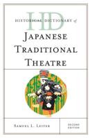 Historical Dictionary of Japanese Traditional Theatre, Second Edition