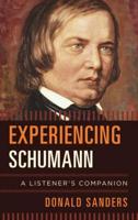 Experiencing Schumann: A Listener's Companion