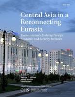 Turkmenistan's Evolving Foreign Economic and Security Interests
