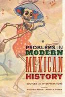 Problems in Modern Mexican History: Sources and Interpretations