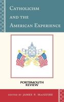 Catholicism and the American Experience: Portsmouth Review