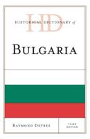 Historical Dictionary of Bulgaria, Third Edition