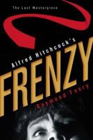 Alfred Hitchcock's Frenzy: The Last Masterpiece