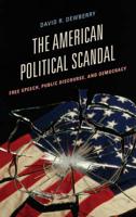 The American Political Scandal: Free Speech, Public Discourse, and Democracy