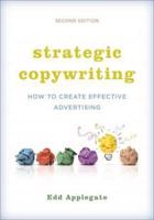 Strategic Copywriting: How to Create Effective Advertising, Second Edition