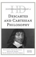 Historical Dictionary of Descartes and Cartesian Philosophy, Second Edition