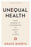 Unequal Health: How Inequality Contributes to Health or Illness, Third Edition