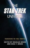 The Star Trek Universe: Franchising the Final Frontier