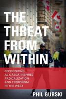 The Threat From Within: Recognizing Al Qaeda-Inspired Radicalization and Terrorism in the West