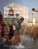Barriers to Bankable Infrastructure: Incentivizing Private Investment to Fill the Global Infrastructure Gap
