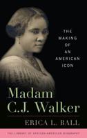 Madam C.J. Walker: The Making of an American Icon