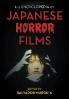 The Encyclopedia of Japanese Horror Films