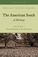 The American South: A History, Volume 1, From Settlement to Reconstruction, Fifth Edition