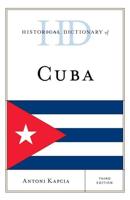 Historical Dictionary of Cuba, Third Edition