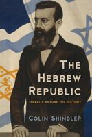The Hebrew Republic: Israel's Return to History