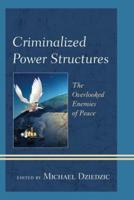 Criminalized Power Structures: The Overlooked Enemies of Peace