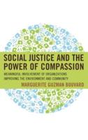 Social Justice and the Power of Compassion: Meaningful Involvement of Organizations Improving the Environment and Community