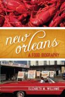 New Orleans: A Food Biography