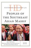 Historical Dictionary of the Peoples of the Southeast Asian Massif, Second Edition