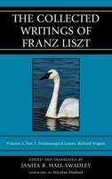 The Collected Writings of Franz Liszt: Dramaturgical Leaves: Richard Wagner, Volume 3, Part 2